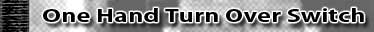 One Hand Turn Over Switch Secret Explained